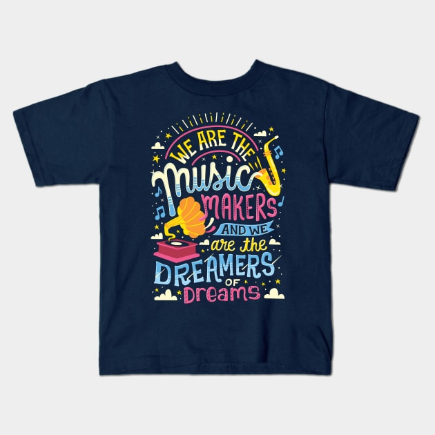 Music Makers and Dreamers Kids T-Shirt by risarodil